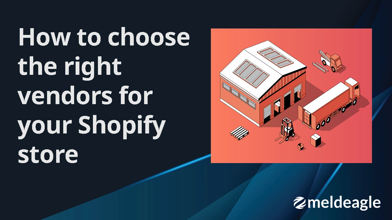 How to choose the right vendors for your Shopify store