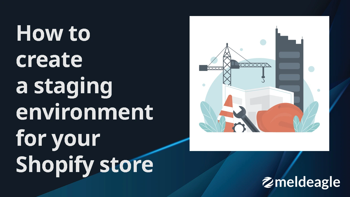 How to create a staging environment for your Shopify store