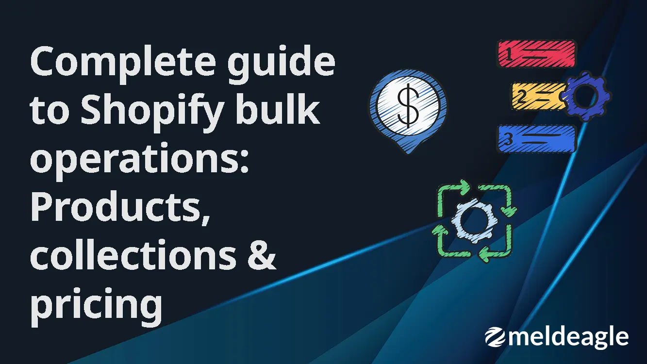 Complete guide to Shopify bulk operations